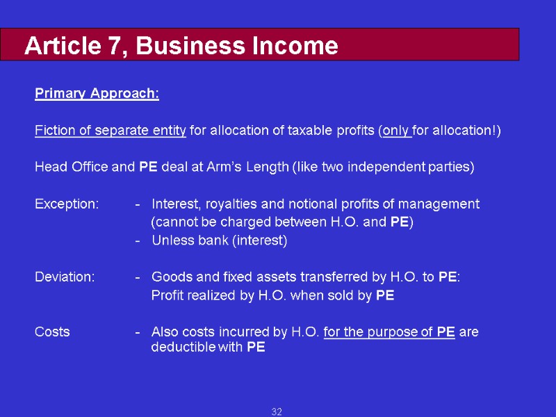 32 Article 7, Business Income Primary Approach:  Fiction of separate entity for allocation